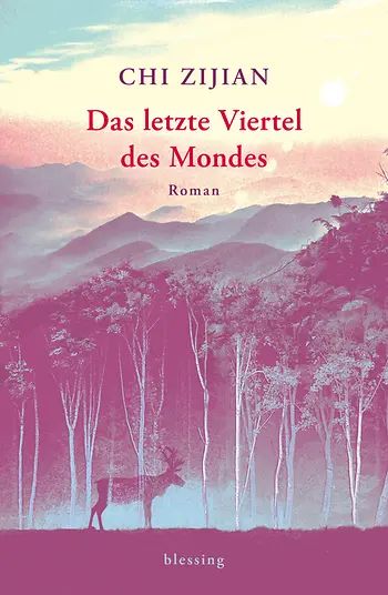 Buch Chi Zijian, 
Das letzte Viertel des Mondes, Karl Blessing Verlag